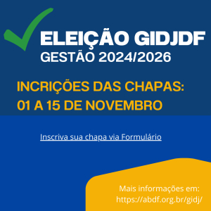 Inscrições da chapa GIDJ-DF gestão 2024/2026